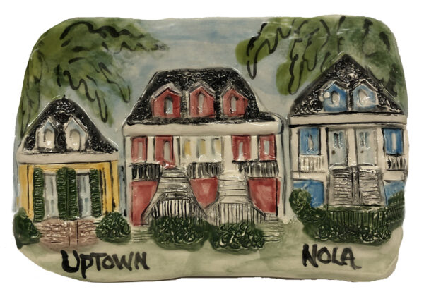 Uptown New Orleans ceramic Plaque.
