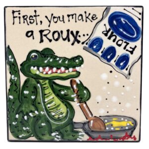 First You Make a Roux - Alligator