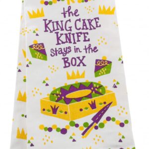 Kitchen Towel - King Cake Knife Stays in the Box