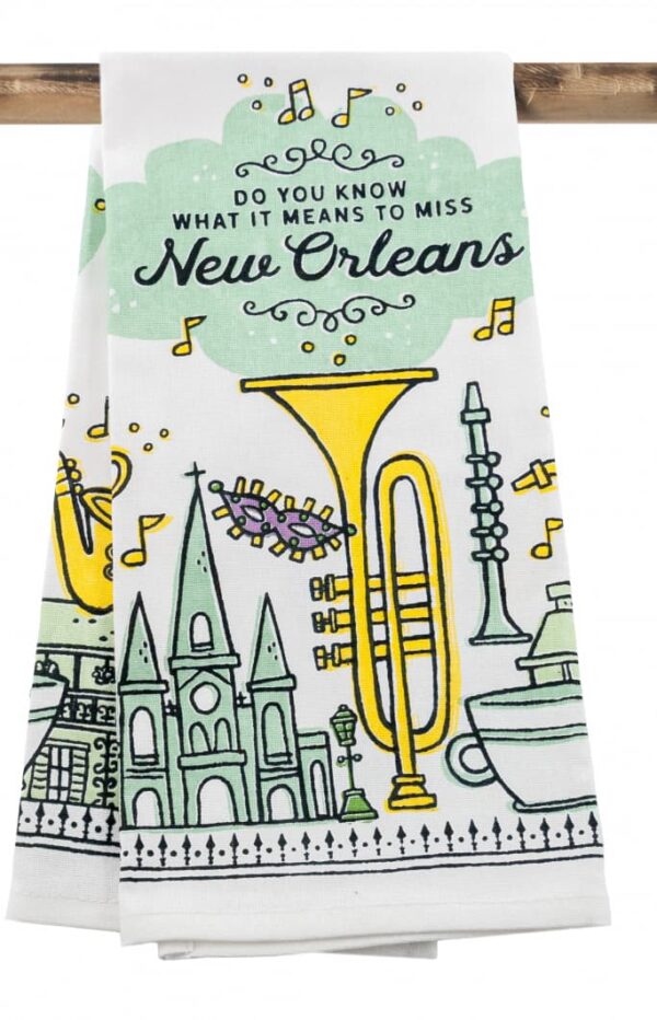 Do You Know What It Means to Miss New Orleans tea towel
