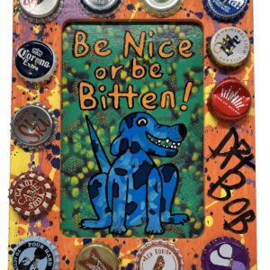 Be Nice or Leave folk art- bottle cap studded frame by Dr. Bob