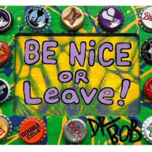 Be Nice or Leave!